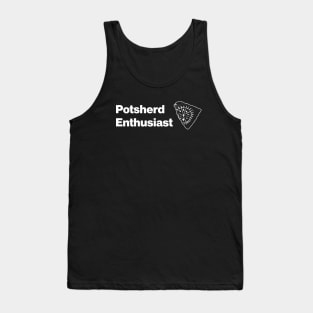 Potsherd Enthusiast - Ceramics or Pottery in Archaeology Tank Top